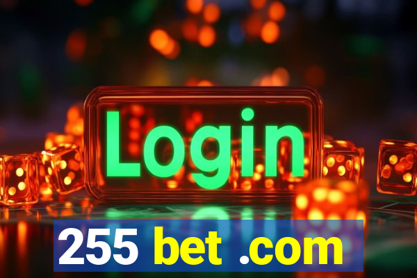 255 bet .com